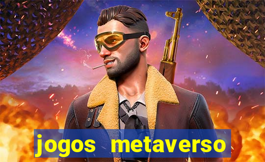 jogos metaverso para ganhar dinheiro